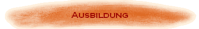 Ausbildung