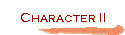 Character II