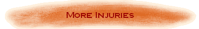 More Injuries