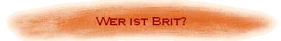 Wer ist Brit?